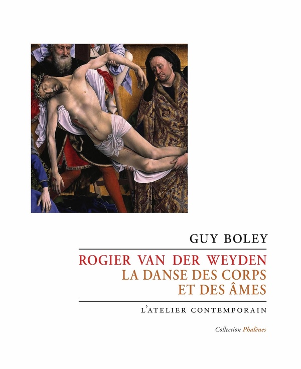 ROGIER VAN DER WEYDEN - LA DANSE DES CORPS ET DES AMES