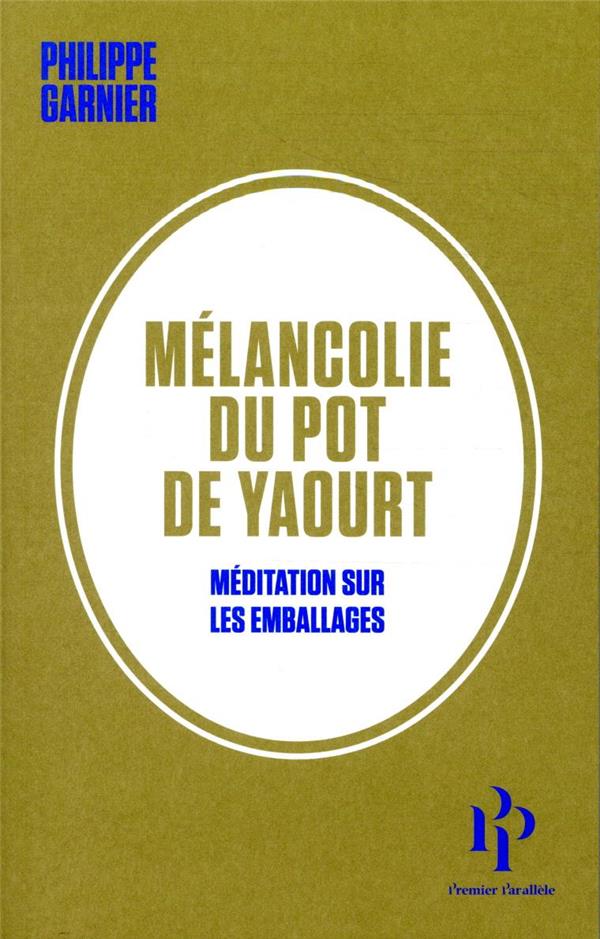 MELANCOLIE DU POT DE YAOURT - MEDITATION SUR LES EMBALLAGES