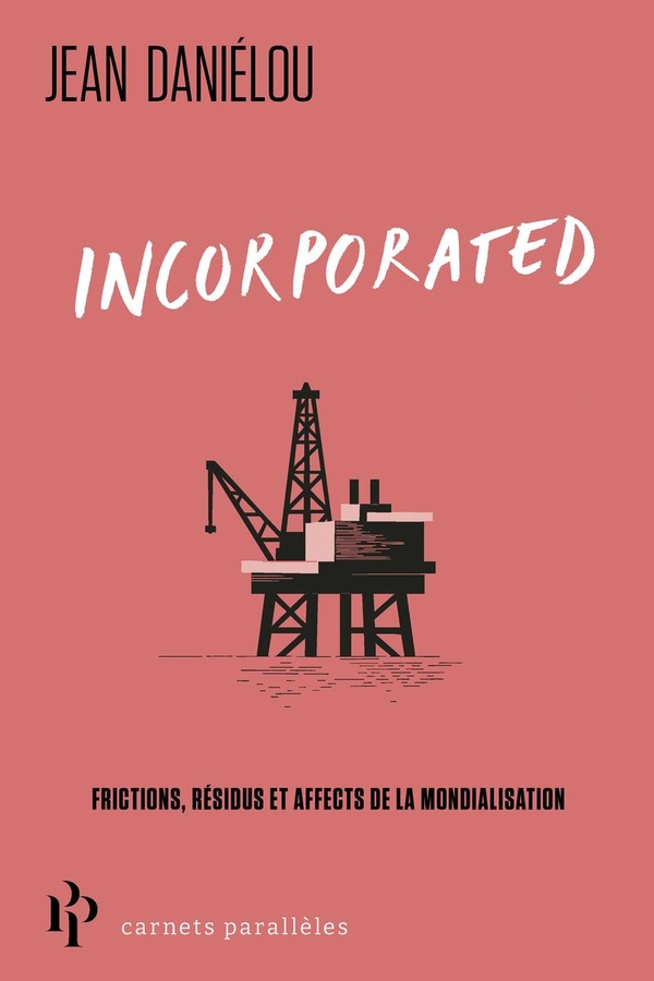 INCORPORATED - FRICTIONS, RESIDUS ET AFFECTS DE LA MONDIALISATION