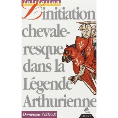 INITIATION CHEVALERESQUE DANS LA LEGENDE ARTHURIE NNE
