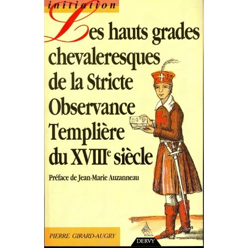 HAUTS GRADES CHEVALERESQUES DE LA STRICTE OBSERVANCE TEMPLIERE DU 18EME SIECLE