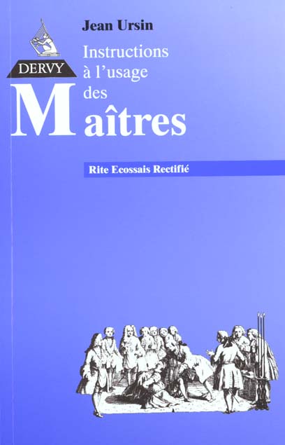 INSTRUCTIONS A L'USAGE DES MAITRES AU RITE ECOSSAIS RECTIFIE