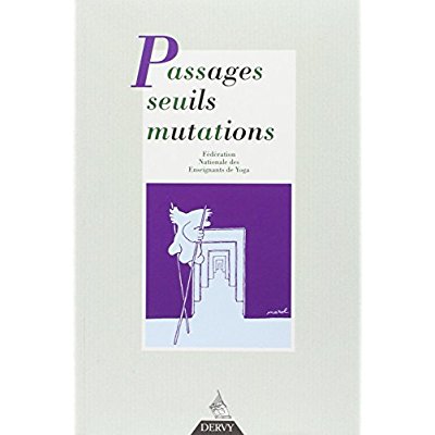 PASSAGES, SEUILS, MUTATIONS - REVUE FRANCAISE DE YOGA