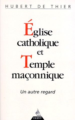 EGLISE CATHOLIQUE ET TEMPLE MACONNIQUE