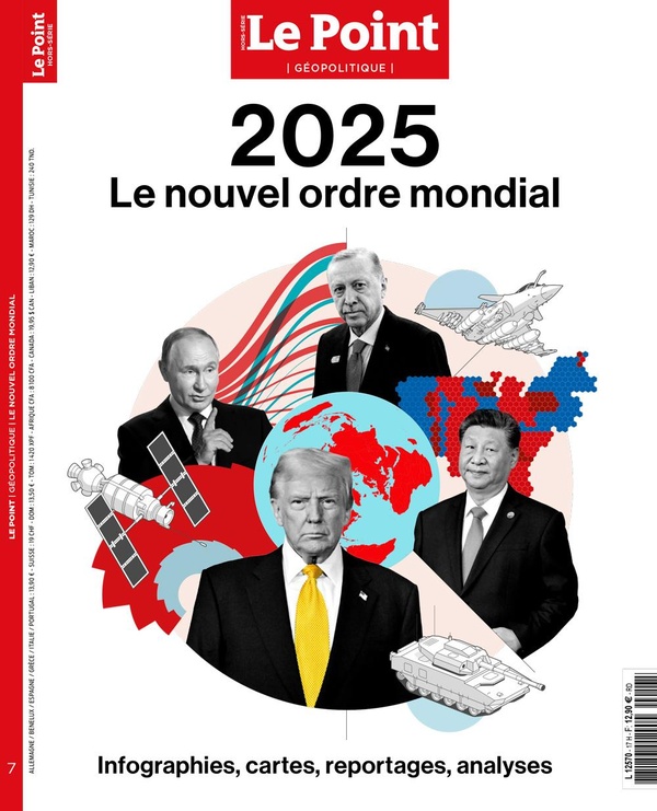 LE POINT HS GEOPOLITIQUE N 7 : 2025 LE NOUVEL ORDRE MONDIAL - JANVIER-MARS 2025