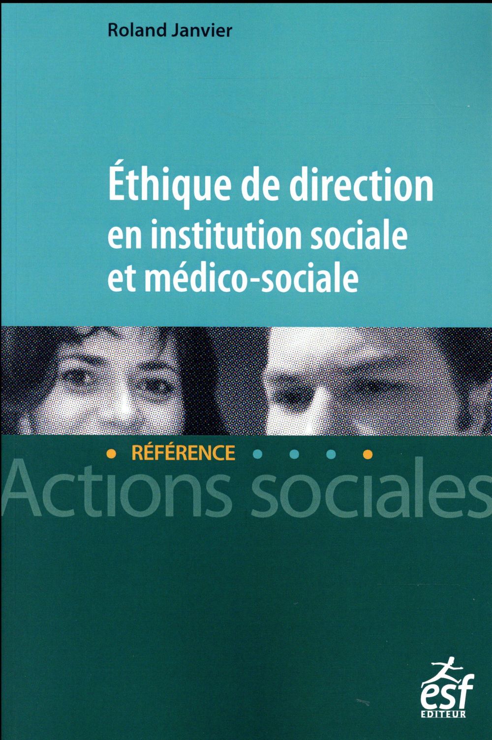 ETHIQUE DE DIRECTION EN INSTITUTION SOCIALE ET MEDICO-SOCIALE