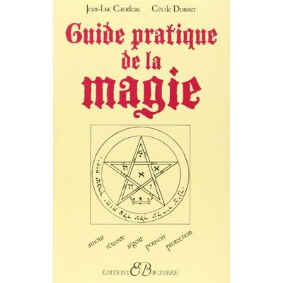 GUIDE PRATIQUE DE LA MAGIE