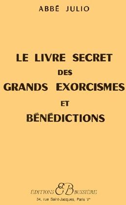 LE LIVRE SECRET DES GRANDS EXORCISMES ET BENEDICTIONS