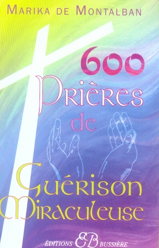 600 PRIERES DE GUERISON MIRACULEUSE