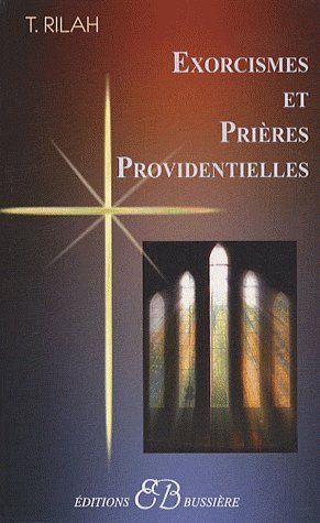 EXORCISMES ET PRIERES PROVIDENTIELLES