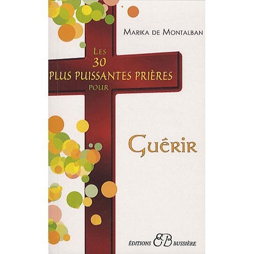 LES 30 PLUS PUISSANTES PRIERES POUR GUERIR