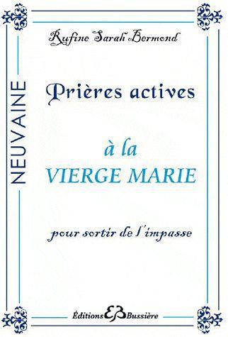 PRIERES ACTIVES A LA VIERGE MARIE - POUR SORTIR DE L'IMPASSE