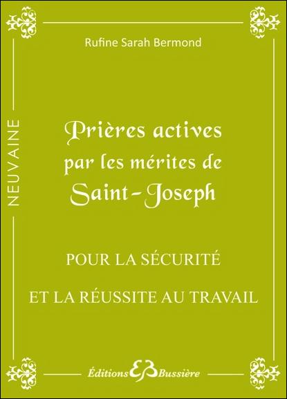 PRIERES ACTIVES PAR LES MERITES DE SAINT JOSEPH - POUR LA SECURITE ET LA REUSSITE AU TRAVAIL