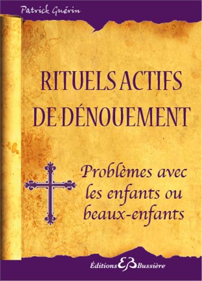 RITUELS ACTIFS DE DENOUEMENT - PROBLEMES AVEC LES ENFANTS OU LES BEAUX-ENFANTS