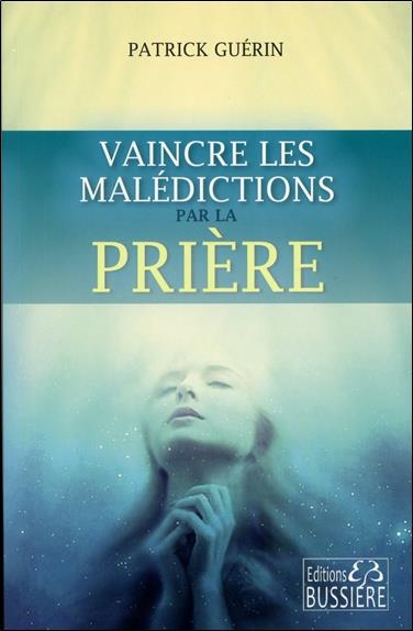 VAINCRE LES MALEDICTIONS PAR LA PRIERE