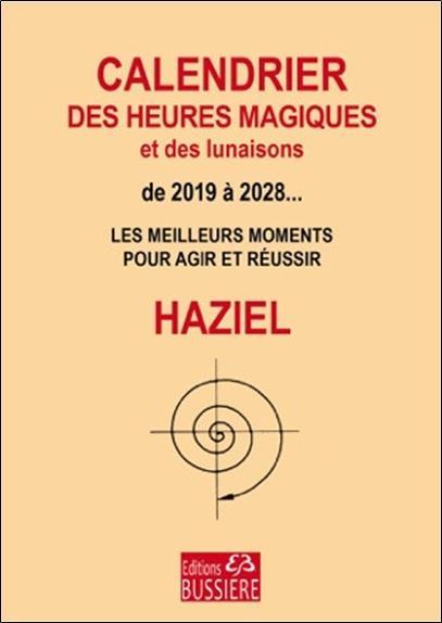 CALENDRIER DES HEURES MAGIQUES ET DES LUNAISONS DE 2019 A 2026... - LES MEILLEURS MOMENTS POUR AGIR