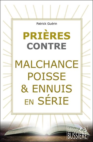 PRIERES CONTRE MALCHANCE, POISSE & ENNUIS EN SERIE