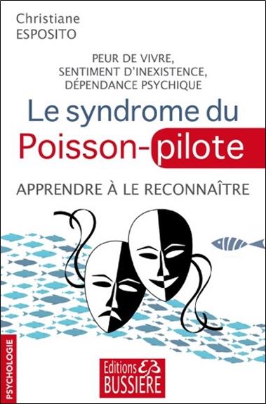 LE SYNDROME DU POISSON-PILOTE - APPRENDRE A LE RECONNAITRE