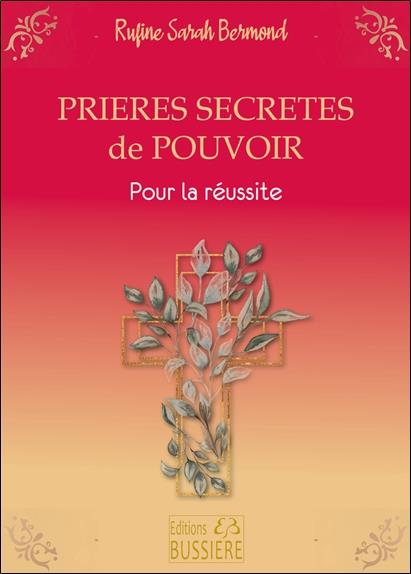 PRIERES SECRETES DE POUVOIR - POUR LA REUSSITE