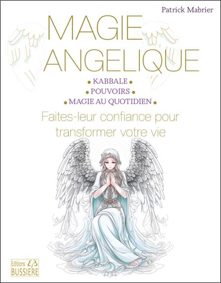 MAGIE ANGELIQUE - FAITES LEUR CONFIANCE POUR TRANSFORMER VOTRE VIE