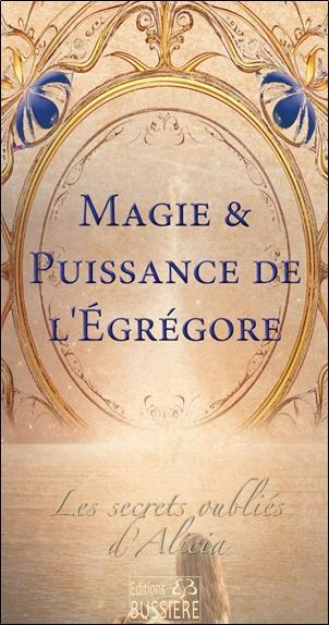 MAGIE & PUISSANCE DE L'EGREGORE