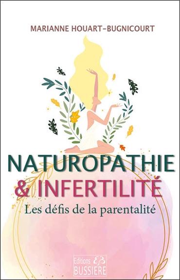 NATUROPATHIE & INFERTILITE - LES DEFIS DE LA PARENTALITE