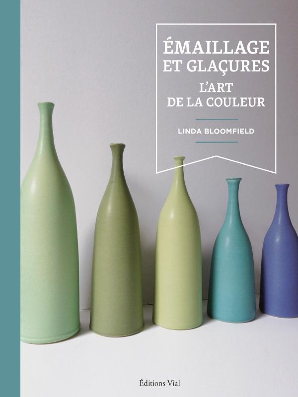 EMAILLAGE ET GLACURES : L'ART DE LA COULEUR - ILLUSTRATIONS, COULEUR