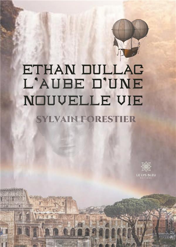 ETHAN DULLAC, L'AUBE D'UNE NOUVELLE VIE