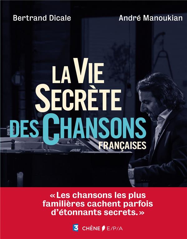 LA VIE SECRETE DES CHANSONS FRANCAISES