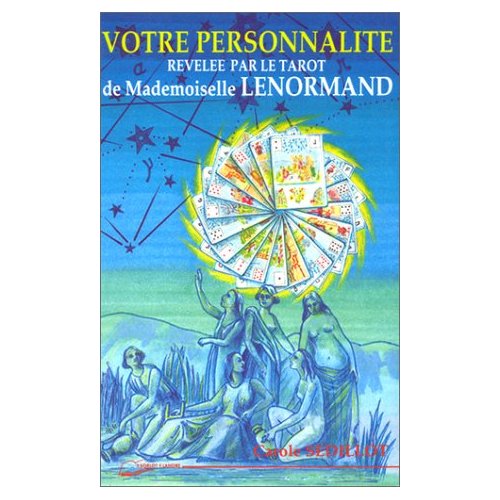 VOTRE PERSONNALITE REVELEE PAR LE TAROT DE MADEMOISELLE LENORMAND