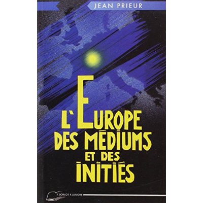 L'EUROPE DES MEDIUMS ET DES INITIES