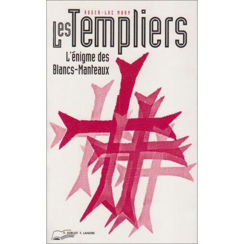 LES TEMPLIERS - L'ENIGME DES BLANCS-MANTEAUX