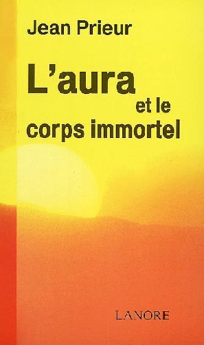 L'AURA ET LE CORPS IMMORTEL