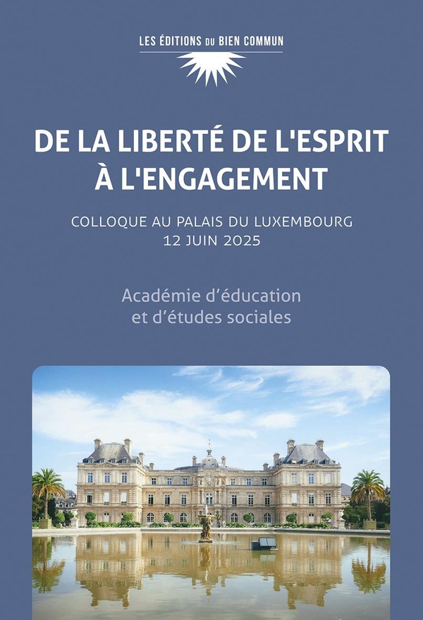 DE LA LIBERTE DE L'ESPRIT A L'ENGAGEMENT - COLLOQUE AU PALAIS DU LUXEMBOURG 12 JUIN 2025