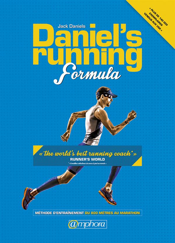 DANIELS'RUNNING FORMULA - METHODE D'ENTRAINEMENT DU 800 METRES AU MARATHON