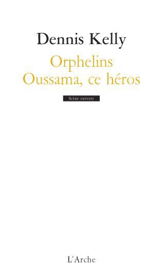 ORPHELINS / OUSSAMA, CE HEROS