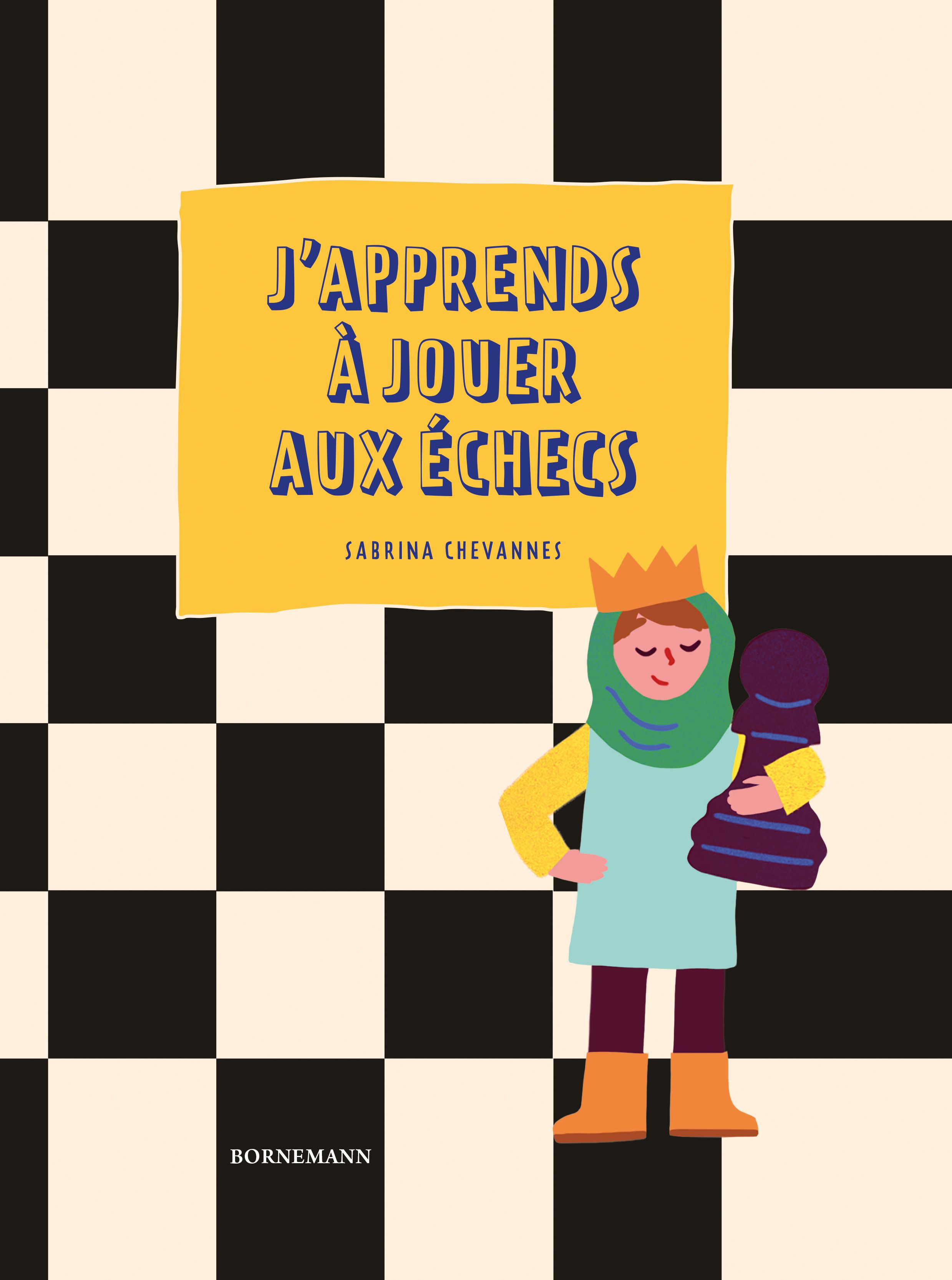 J'APPRENDS A JOUER AUX ECHECS - ILLUSTRATIONS, COULEUR