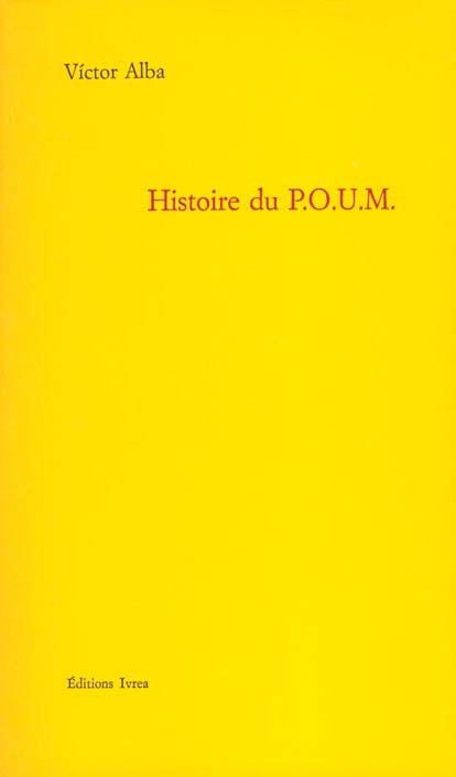 HISTOIRE DU P.O.U.M - LE MARXISME EN ESPAGNE (1919-1939)