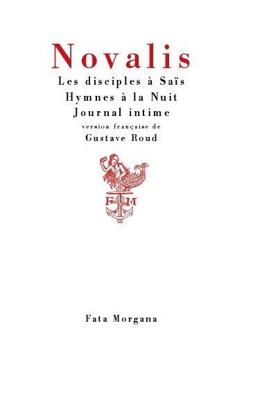 LES DISCIPLES A SAIS, HYMNES A LA NUIT, JOURNAL INTIME