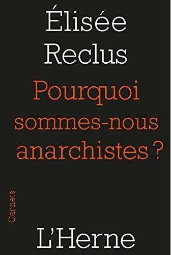 POURQUOI SOMMES-NOUS ANARCHISTES ?