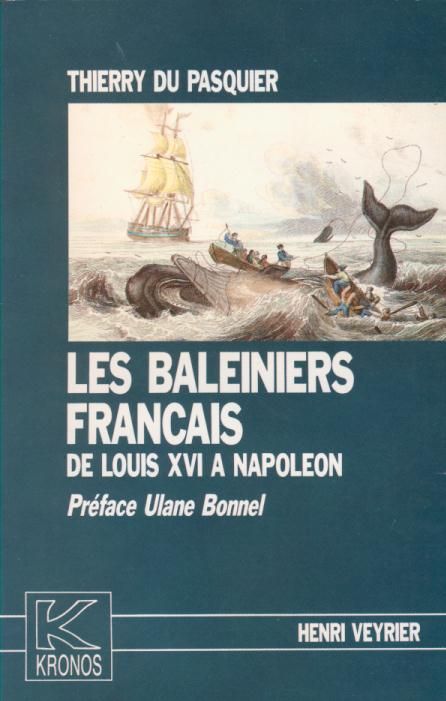 LES BALEINIERS FRANCAIS DE LOUIS XVI A NAPOLEON - KRONOS N  2