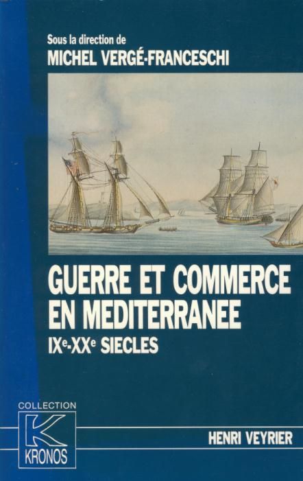 GUERRE ET COMMERCE EN MEDITERRANEE IXE-XXE SIECLES - KRONOS N  12
