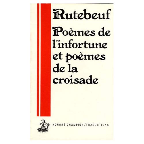 POEMES DE L'INFORTUNE ET DE LA CROISADE. TRADUCTION EN FRANCAIS MODERNE PAR JEAN DUFOURNET. (1979).