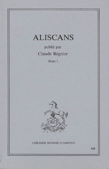 ALISCANS. PUBLIE PAR CLAUDE REGNIER. TOME I. (1990)