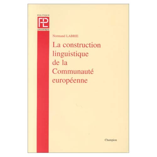 LA CONSTRUCTION LINGUISTIQUE DE LA COMMUNAUTE EUROPEENNE.