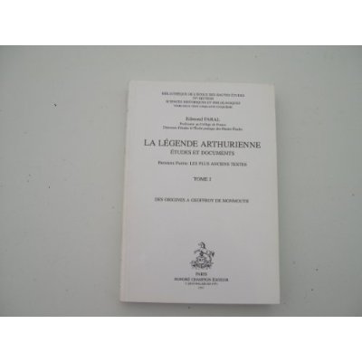 LA LEGENDE ARTHURIENNE. ETUDES ET DOCUMENTS. LES PLUS ANCIENS TEXTES.