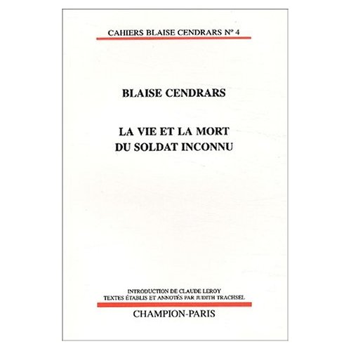 LA VIE ET LA MORT DU SOLDAT INCONNU. INTRODUCTION DE CLAUDE LEROY. TEXTES ETABLIS ET ANNOTES PAR JU