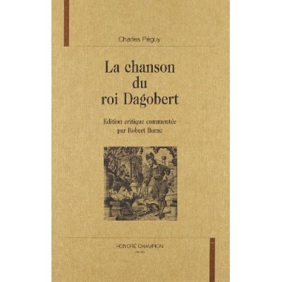 LA CHANSON DU ROI DAGOBERT. EDITION CRITIQUE ET COMMENTEE PAR ROBERT BURAC.