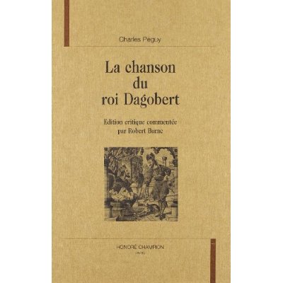 LA CHANSON DU ROI DAGOBERT. EDITION CRITIQUE ET COMMENTEE PAR ROBERT BURAC.