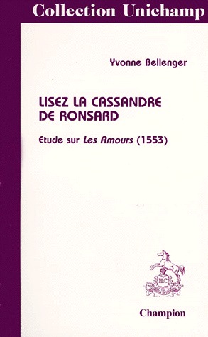 LISEZ LA CASSANDRE DE RONSARD. ETUDE SUR LES AMOURS (1553).